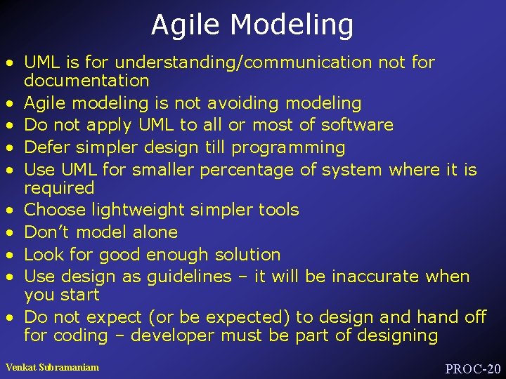 Agile Modeling • UML is for understanding/communication not for documentation • Agile modeling is