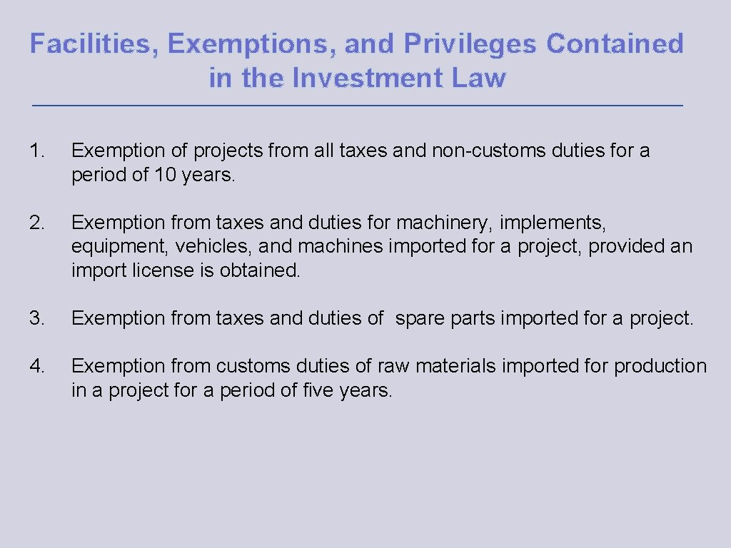 Facilities, Exemptions, and Privileges Contained in the Investment Law 1. Exemption of projects from