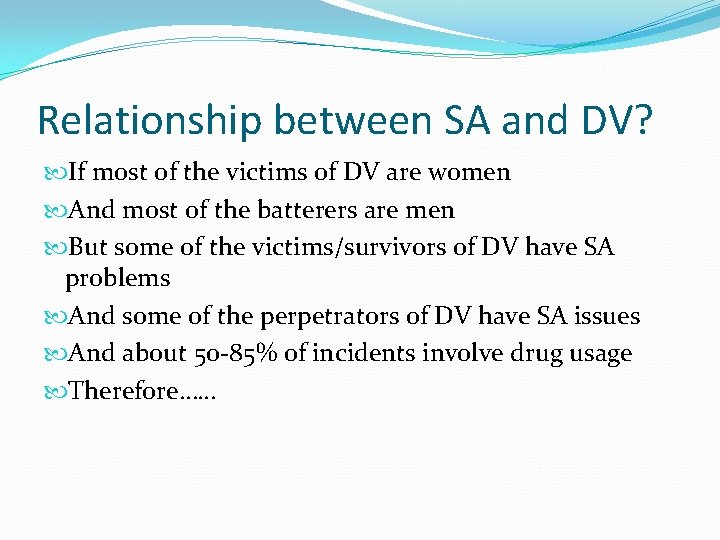 Relationship between SA and DV? If most of the victims of DV are women