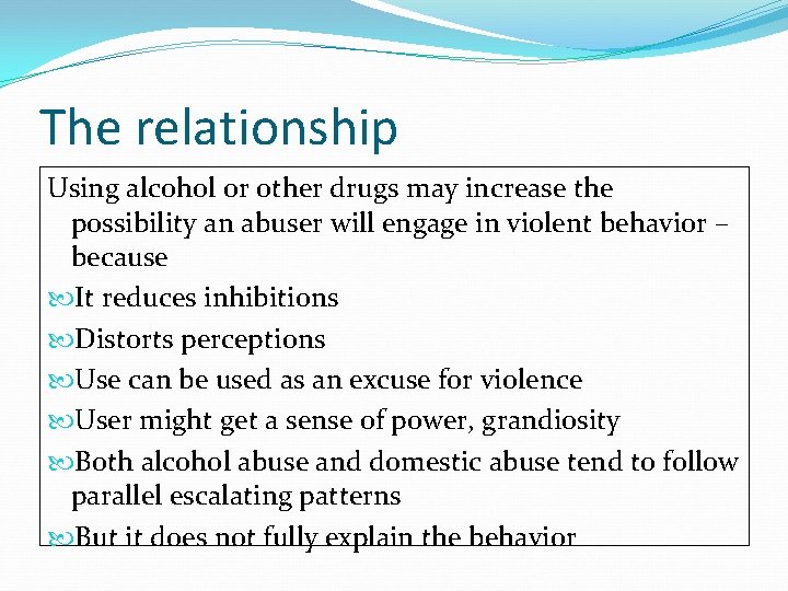 The relationship Using alcohol or other drugs may increase the possibility an abuser will