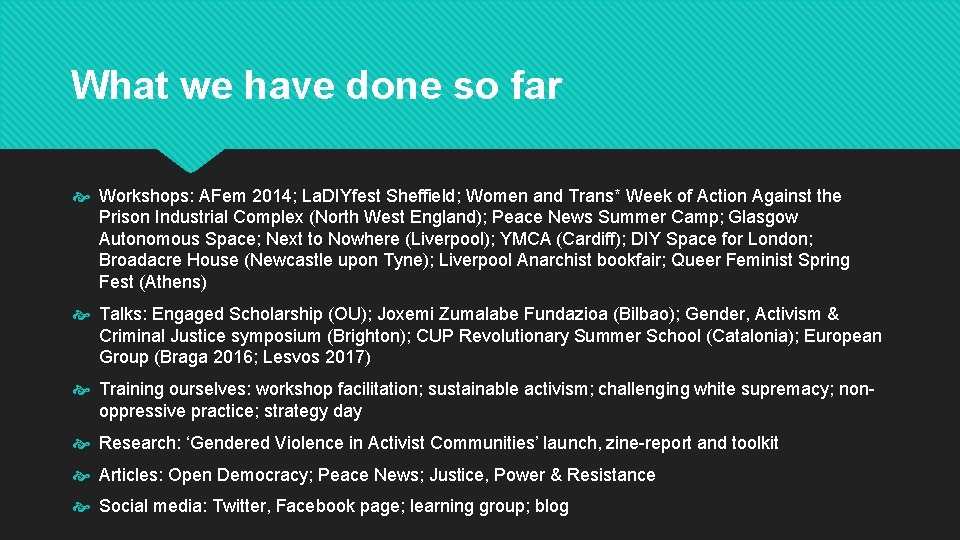 What we have done so far Workshops: AFem 2014; La. DIYfest Sheffield; Women and