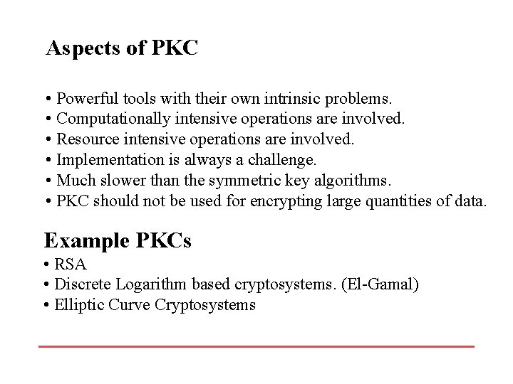 Aspects of PKC • Powerful tools with their own intrinsic problems. • Computationally intensive