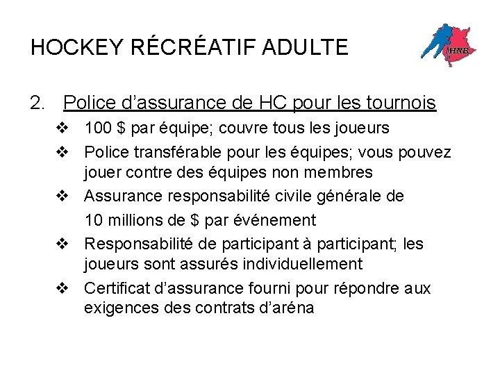 HOCKEY RÉCRÉATIF ADULTE 2. Police d’assurance de HC pour les tournois v 100 $