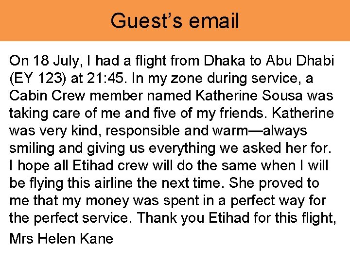 Guest’s email On 18 July, I had a flight from Dhaka to Abu Dhabi