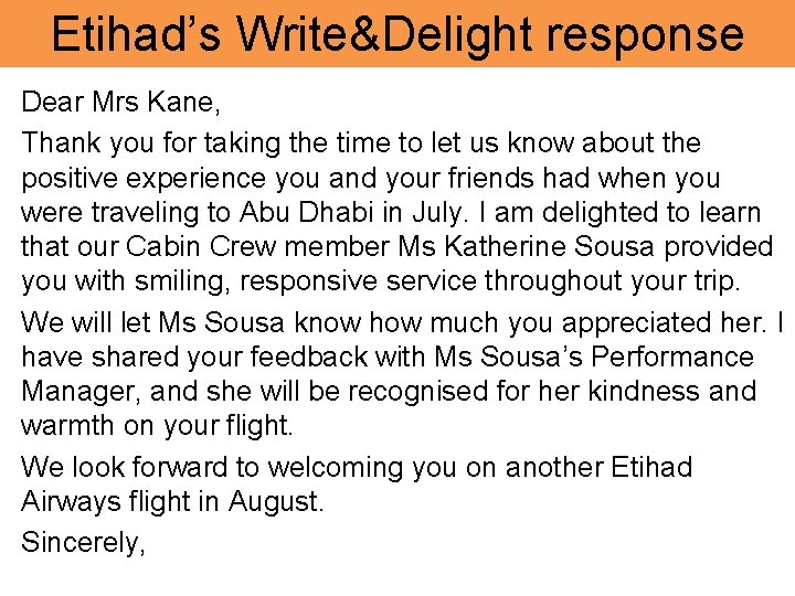 Etihad’s Write&Delight response Dear Mrs Kane, Thank you for taking the time to let