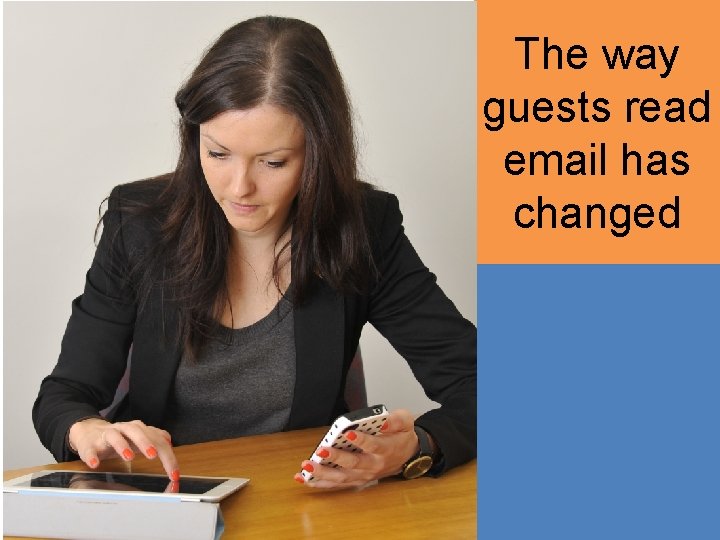 The way guests read email has changed 