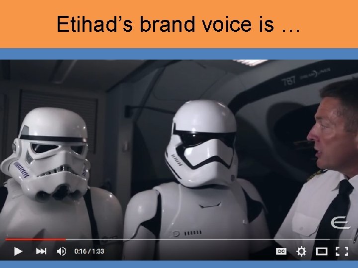 Etihad’s brand voice is … 