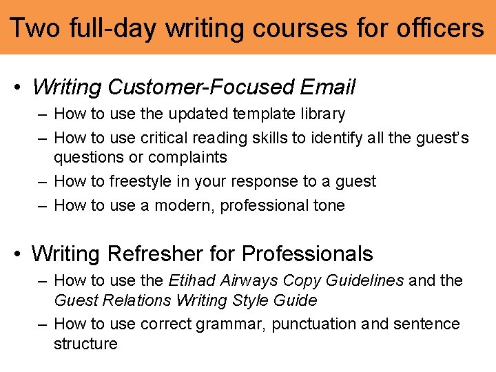 Two full-day writing courses for officers • Writing Customer-Focused Email – How to use