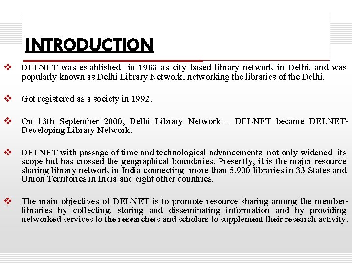 INTRODUCTION v DELNET was established in 1988 as city based library network in Delhi,