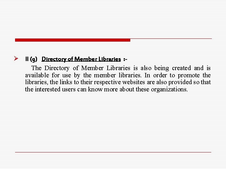 Ø II (g) Directory of Member Libraries : The Directory of Member Libraries is