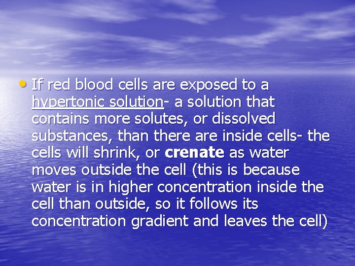 • If red blood cells are exposed to a hypertonic solution- a solution