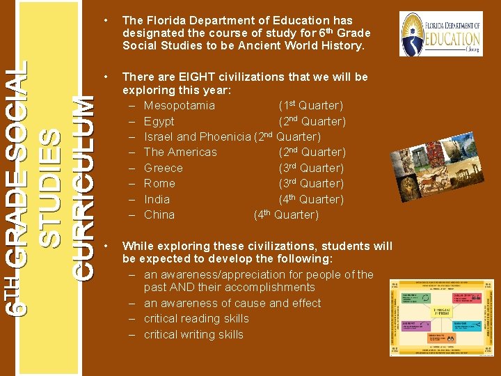 6 TH GRADE SOCIAL STUDIES CURRICULUM • The Florida Department of Education has designated