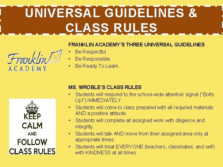 UNIVERSAL GUIDELINES & CLASS RULES FRANKLIN ACADEMY’S THREE UNIVERSAL GUIDELINES • Be Respectful. •