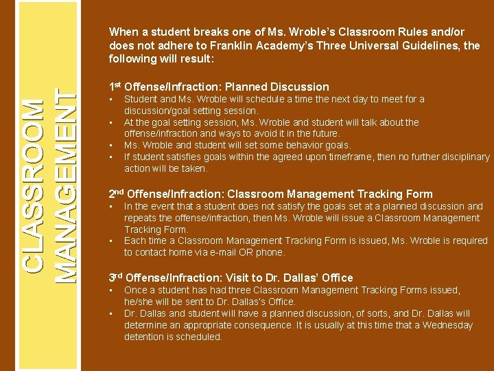 CLASSROOM MANAGEMENT When a student breaks one of Ms. Wroble’s Classroom Rules and/or does