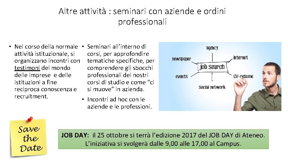Altre attività : seminari con aziende e ordini professionali • Nel corso della normale