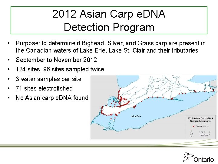2012 Asian Carp e. DNA Detection Program • Purpose: to determine if Bighead, Silver,