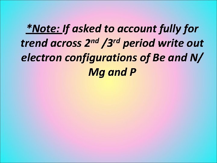 *Note: If asked to account fully for trend across 2 nd /3 rd period