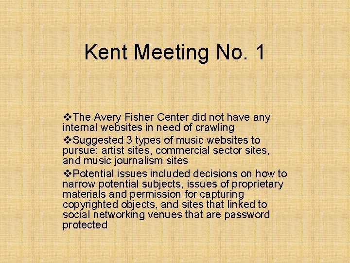 Kent Meeting No. 1 v. The Avery Fisher Center did not have any internal