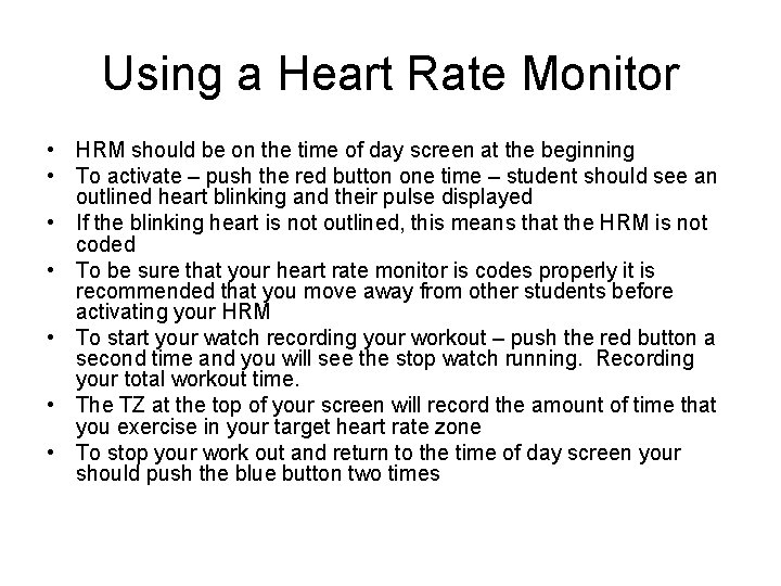 Using a Heart Rate Monitor • HRM should be on the time of day