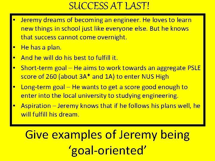 SUCCESS AT LAST! • Jeremy dreams of becoming an engineer. He loves to learn