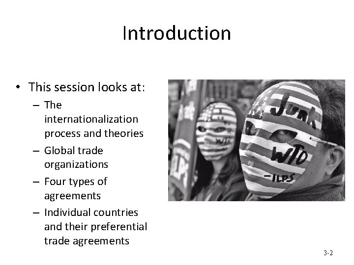 Introduction • This session looks at: – The internationalization process and theories – Global