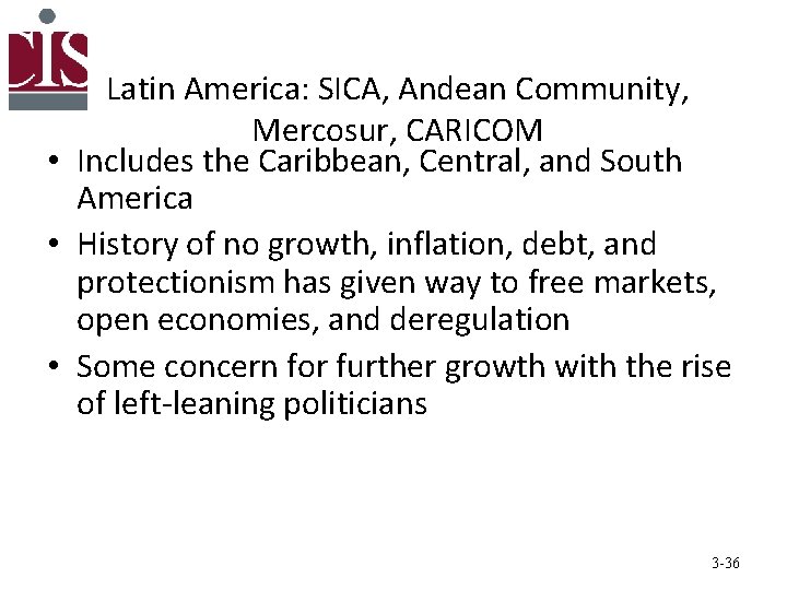 Latin America: SICA, Andean Community, Mercosur, CARICOM • Includes the Caribbean, Central, and South