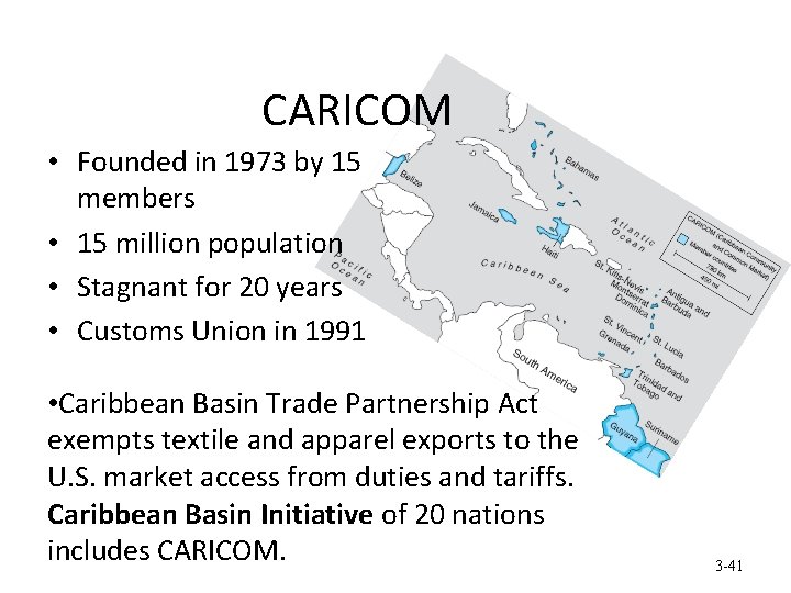 CARICOM • Founded in 1973 by 15 members • 15 million population • Stagnant