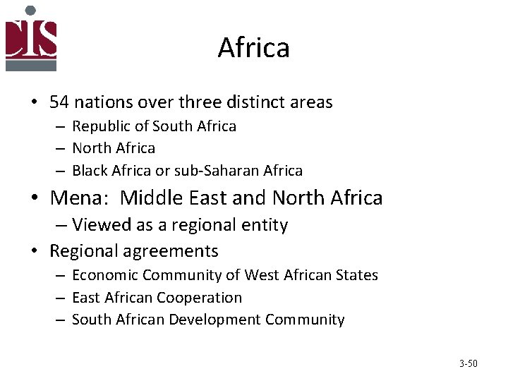 Africa • 54 nations over three distinct areas – Republic of South Africa –