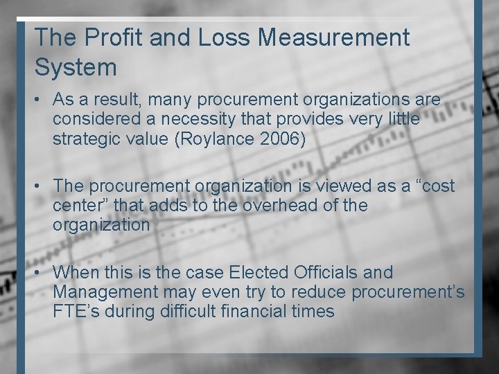 The Profit and Loss Measurement System • As a result, many procurement organizations are