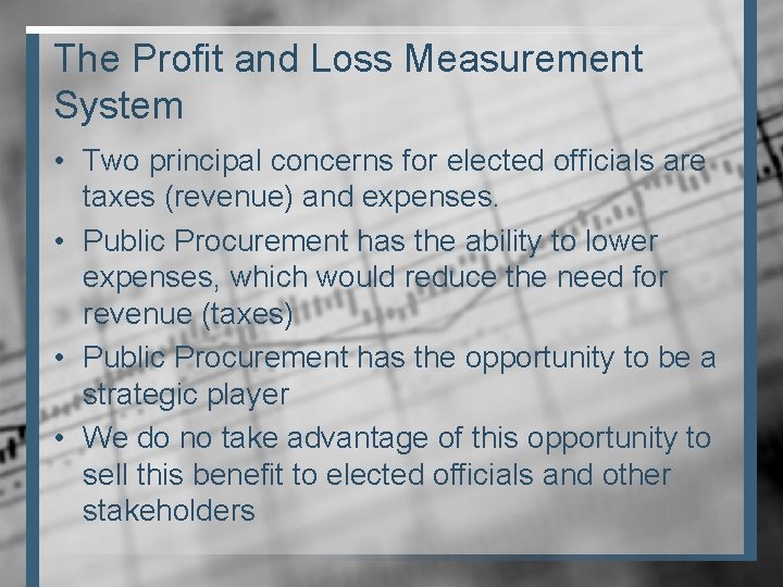 The Profit and Loss Measurement System • Two principal concerns for elected officials are