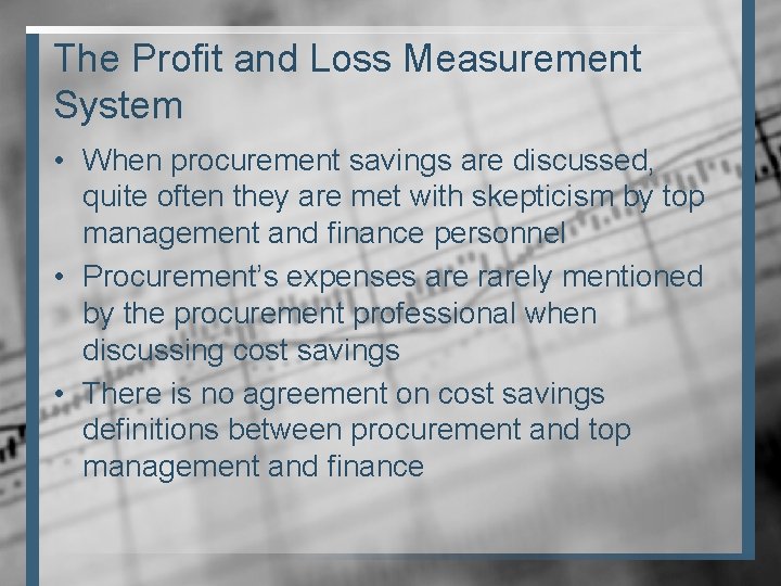The Profit and Loss Measurement System • When procurement savings are discussed, quite often