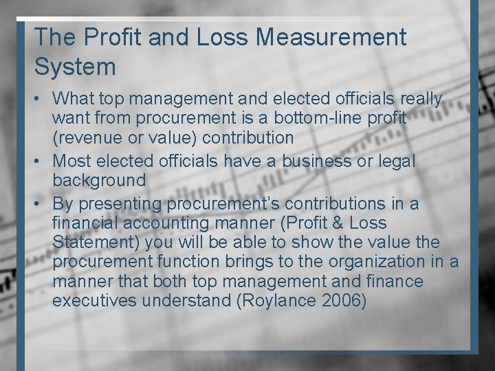 The Profit and Loss Measurement System • What top management and elected officials really