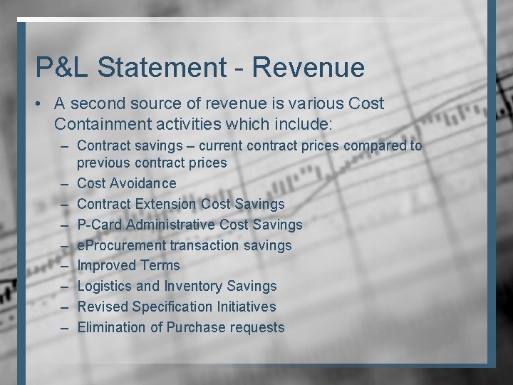 P&L Statement - Revenue • A second source of revenue is various Cost Containment