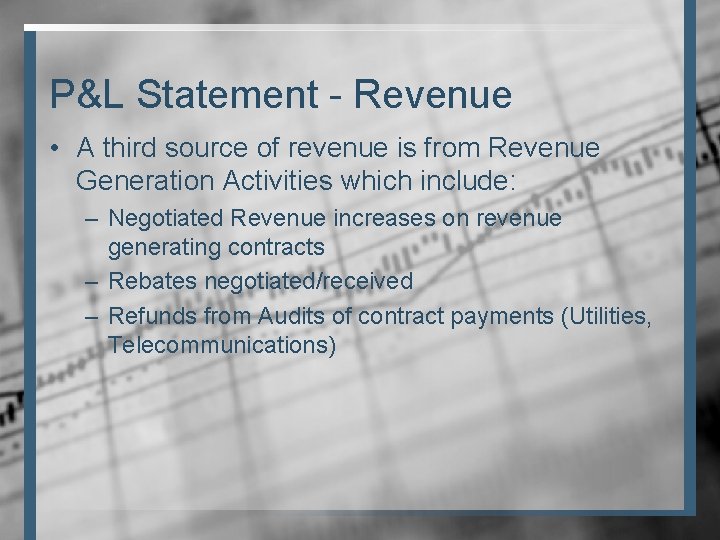 P&L Statement - Revenue • A third source of revenue is from Revenue Generation