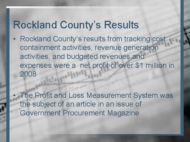 Rockland County’s Results • Rockland County’s results from tracking cost containment activities, revenue generation