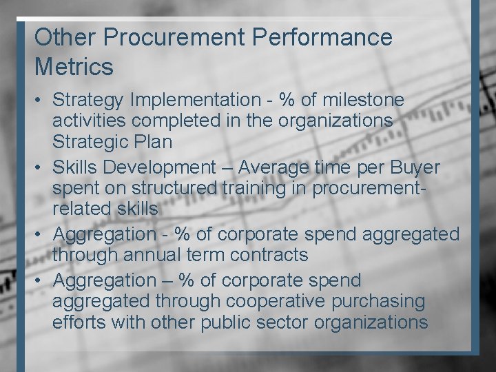 Other Procurement Performance Metrics • Strategy Implementation - % of milestone activities completed in