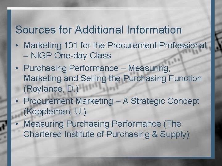 Sources for Additional Information • Marketing 101 for the Procurement Professional – NIGP One-day