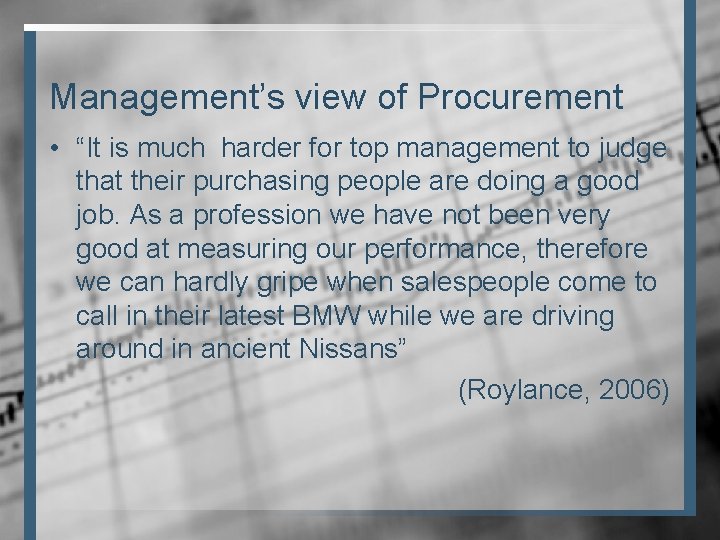 Management’s view of Procurement • “It is much harder for top management to judge