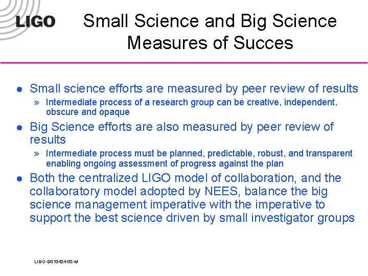 Small Science and Big Science Measures of Succes l Small science efforts are measured