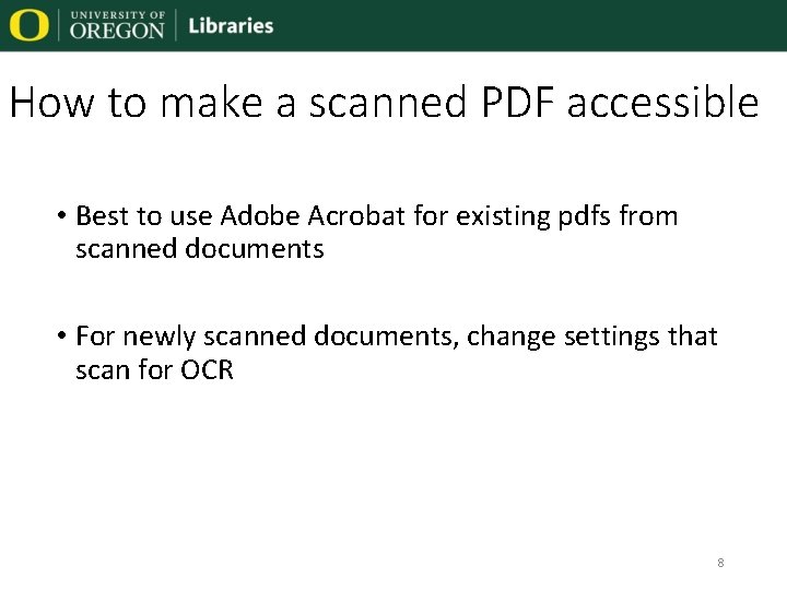 How to make a scanned PDF accessible • Best to use Adobe Acrobat for