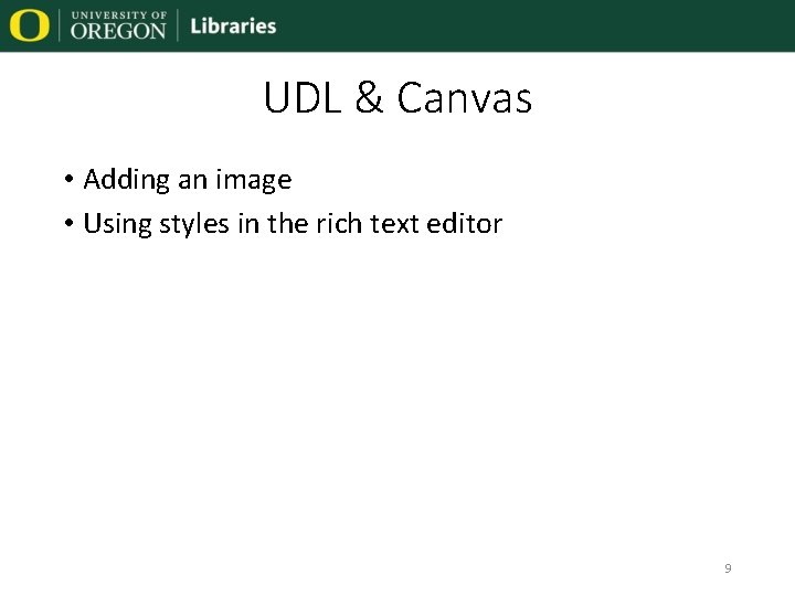 UDL & Canvas • Adding an image • Using styles in the rich text