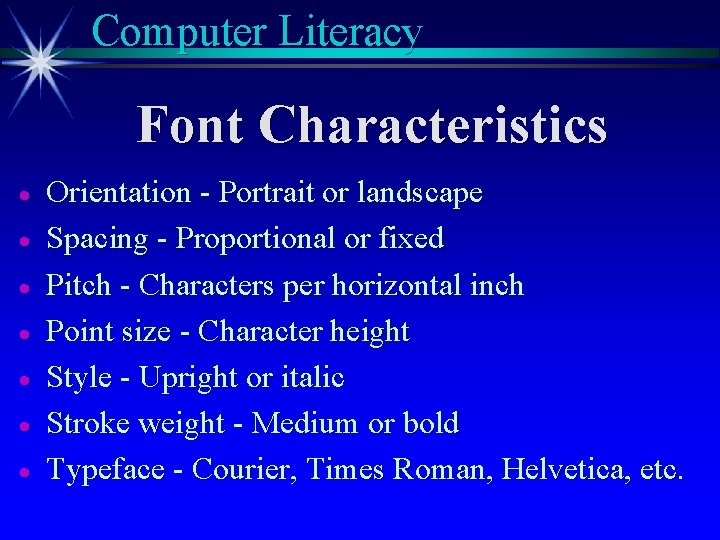 Computer Literacy Font Characteristics · · · · Orientation - Portrait or landscape Spacing