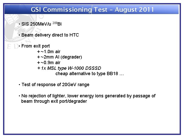 GSI Commissioning Test – August 2011 • SIS 250 Me. V/u 209 Bi •