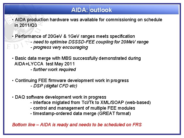 AIDA: outlook • AIDA production hardware was available for commissioning on schedule in 2011/Q