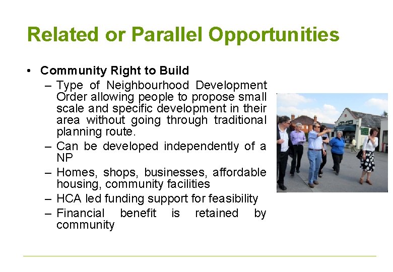 Related or Parallel Opportunities • Community Right to Build – Type of Neighbourhood Development