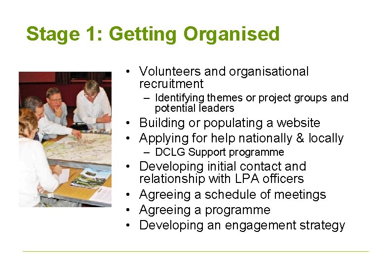 Stage 1: Getting Organised • Volunteers and organisational recruitment – Identifying themes or project