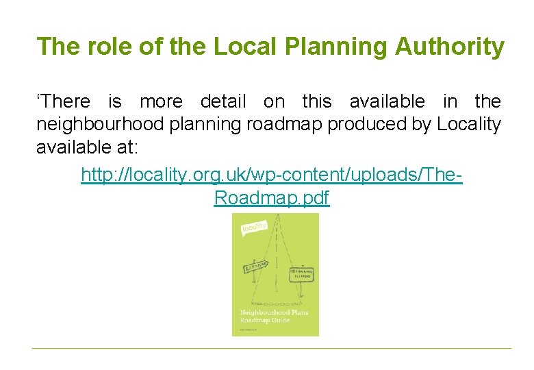 The role of the Local Planning Authority ‘There is more detail on this available
