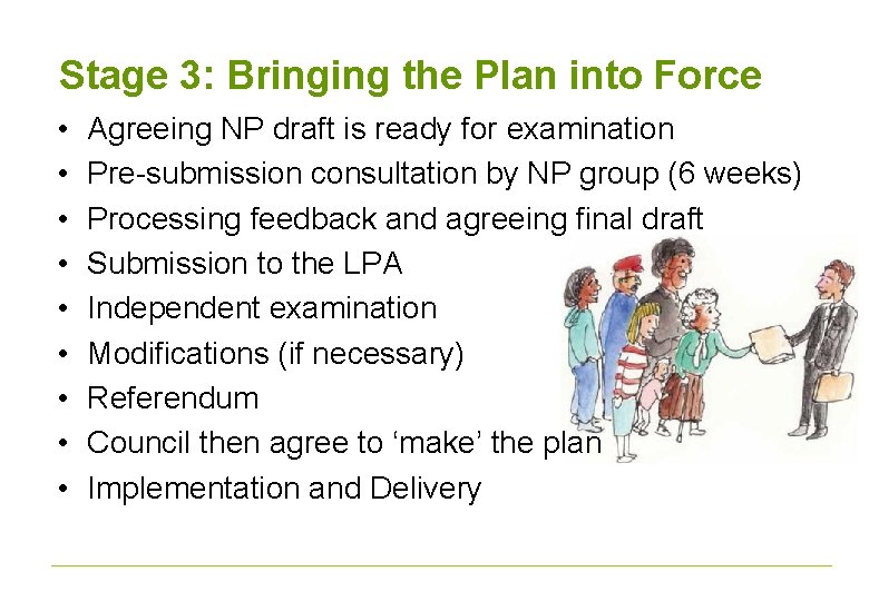 Stage 3: Bringing the Plan into Force • • • Agreeing NP draft is