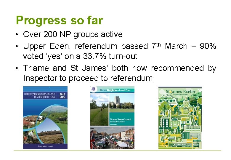 Progress so far • Over 200 NP groups active • Upper Eden, referendum passed