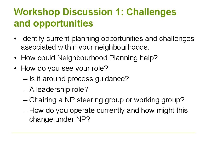Workshop Discussion 1: Challenges and opportunities • Identify current planning opportunities and challenges associated